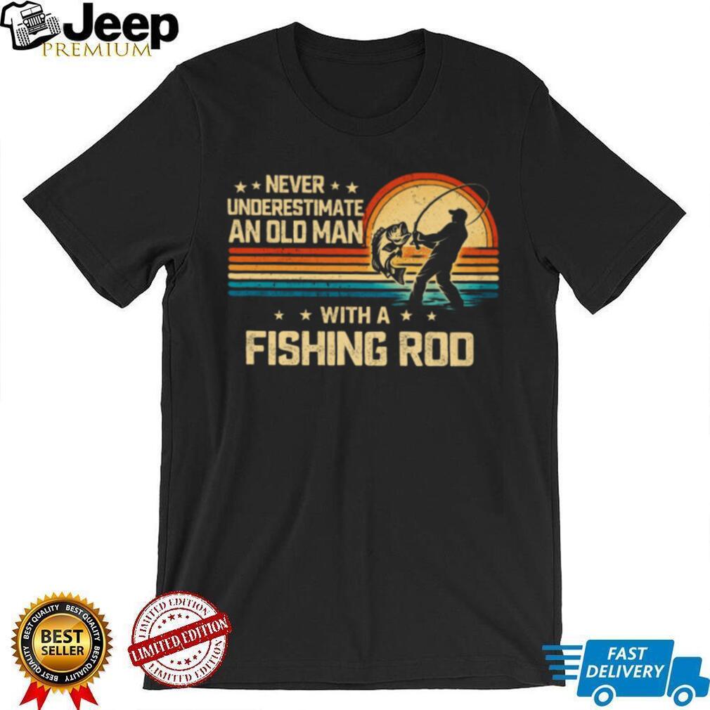 Never Underestimate An Old Man With A Fishing Rod Vintage Sunset T shirt