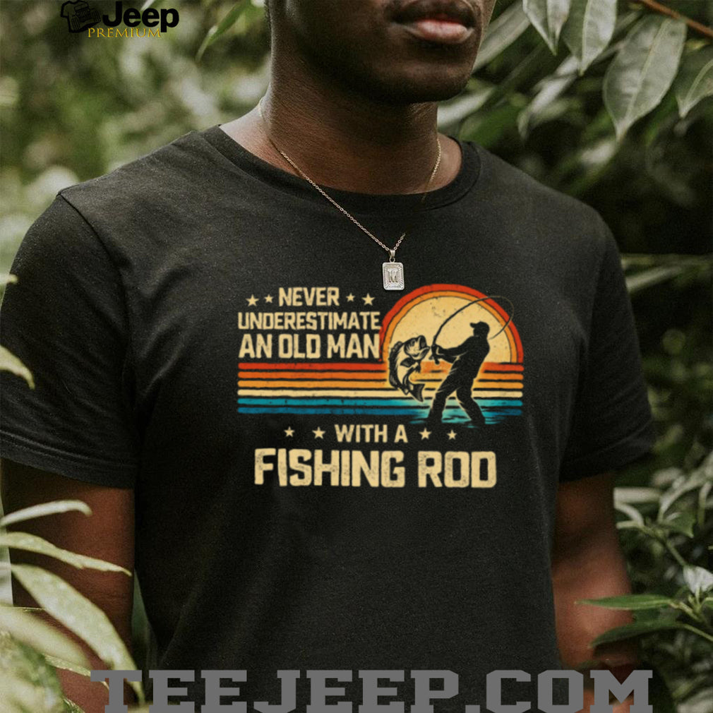 Never Underestimate An Old Man With A Fishing Rod Vintage Sunset T shirt