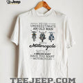 Never Underestimate An Old Man With A Motorcycle Biker Life Enthusiast T Shirt