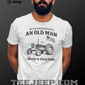 Never Underestimate An Old Man With A Tractor American Flag T Shirt