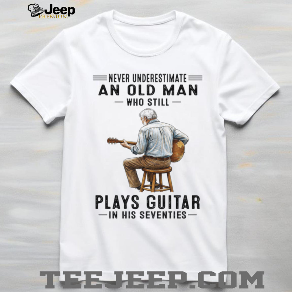 Never Underestimate Old Man Guitar Player Seventies Shirt