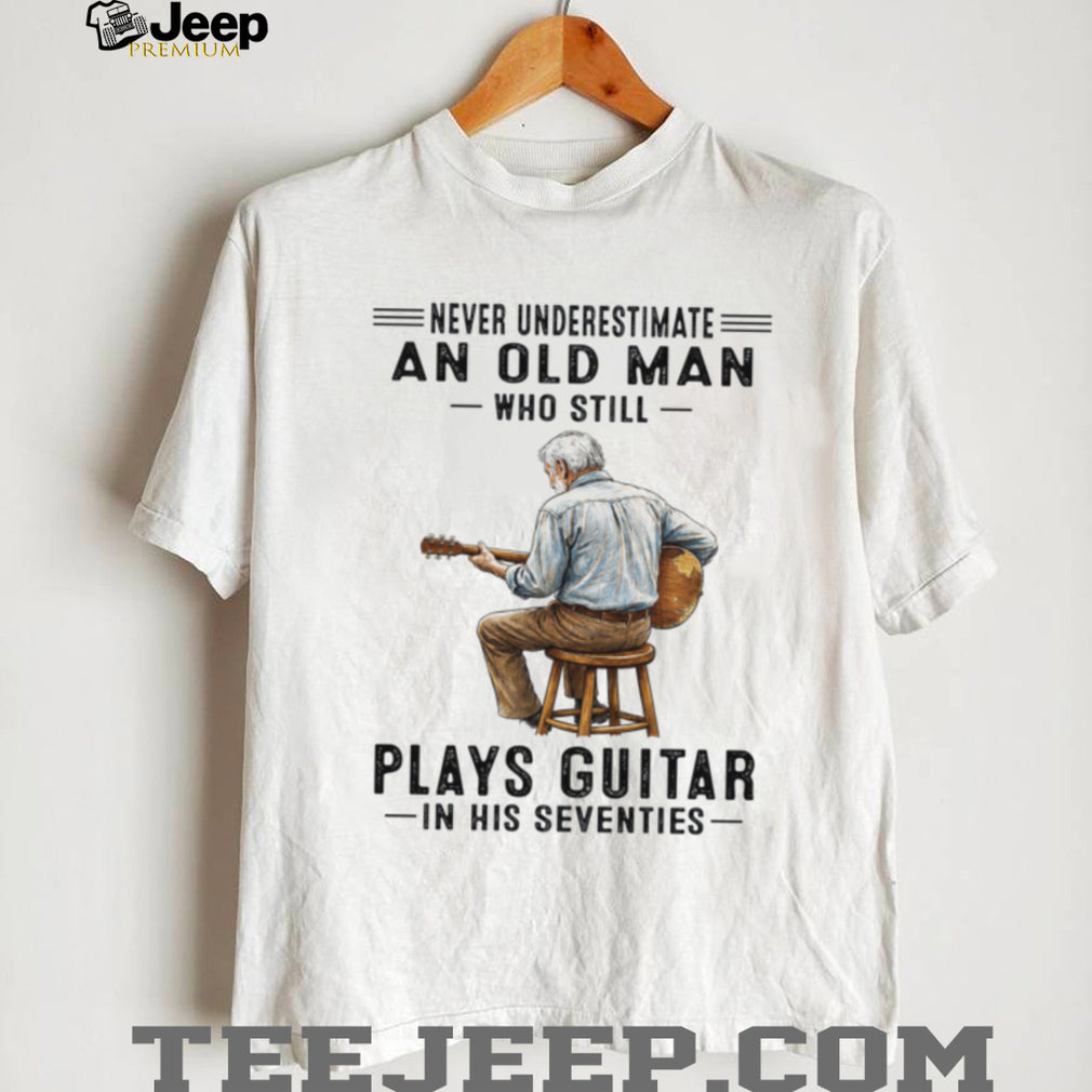Never Underestimate Old Man Guitar Player Seventies Shirt