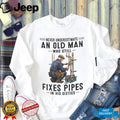 Never Underestimate Old Man Pipe Plumber Funny 60s Shirt