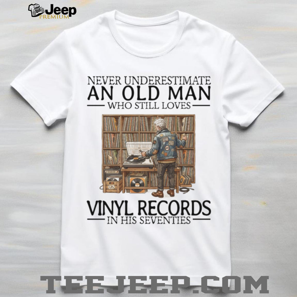 Never Underestimate Old Man Vinyl Records Music Collector Shirt