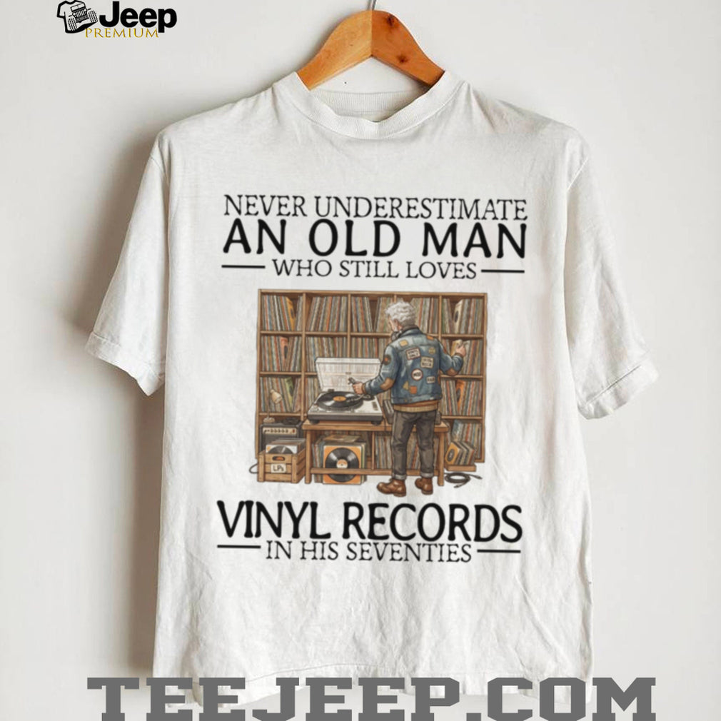 Never Underestimate Old Man Vinyl Records Music Collector Shirt
