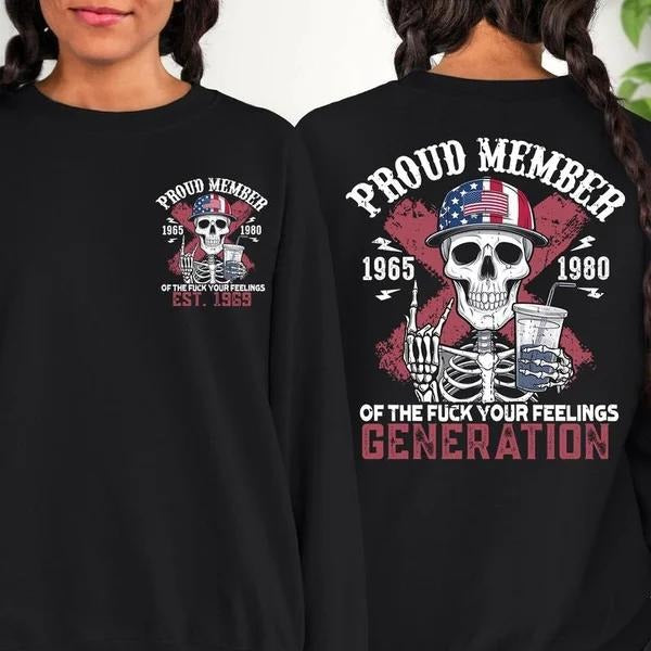 New Customize Gen X T-shirt, Skull Proud Member Of The Fck Your Feelings T Hoodie, Inspired Funny Saying Sarcasm Quotes Sweatshirt, Badass Generation FAFOT Tee
