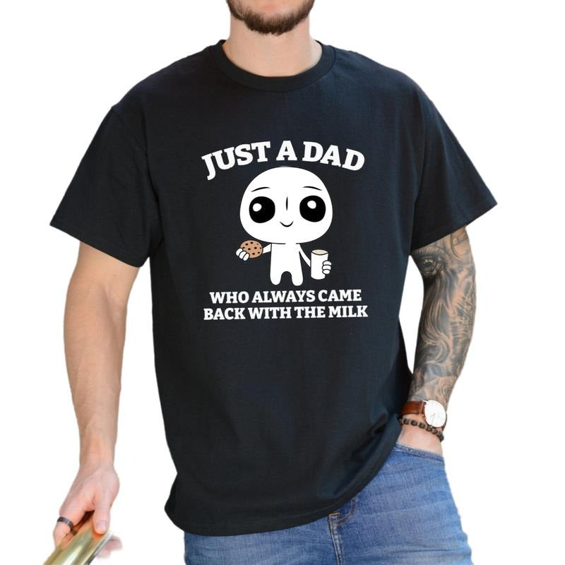 New Dad Shirt, Just A Dad Who Always Came Back With The Milk T Shirt, Funny Fathers Day Retro Tee, Vintage Cute Father Shirt, Classic Unisex T-Shirt, Gifts For Father Daddy, Short Sleeve Tee Shirt