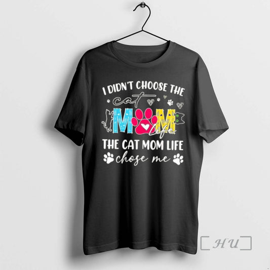 New I Didnt Choose The Cat Mm The Cat Mom Life Chose Me Premium T-Shirts, Hoodie, Sweatshirt | WearSparks.com