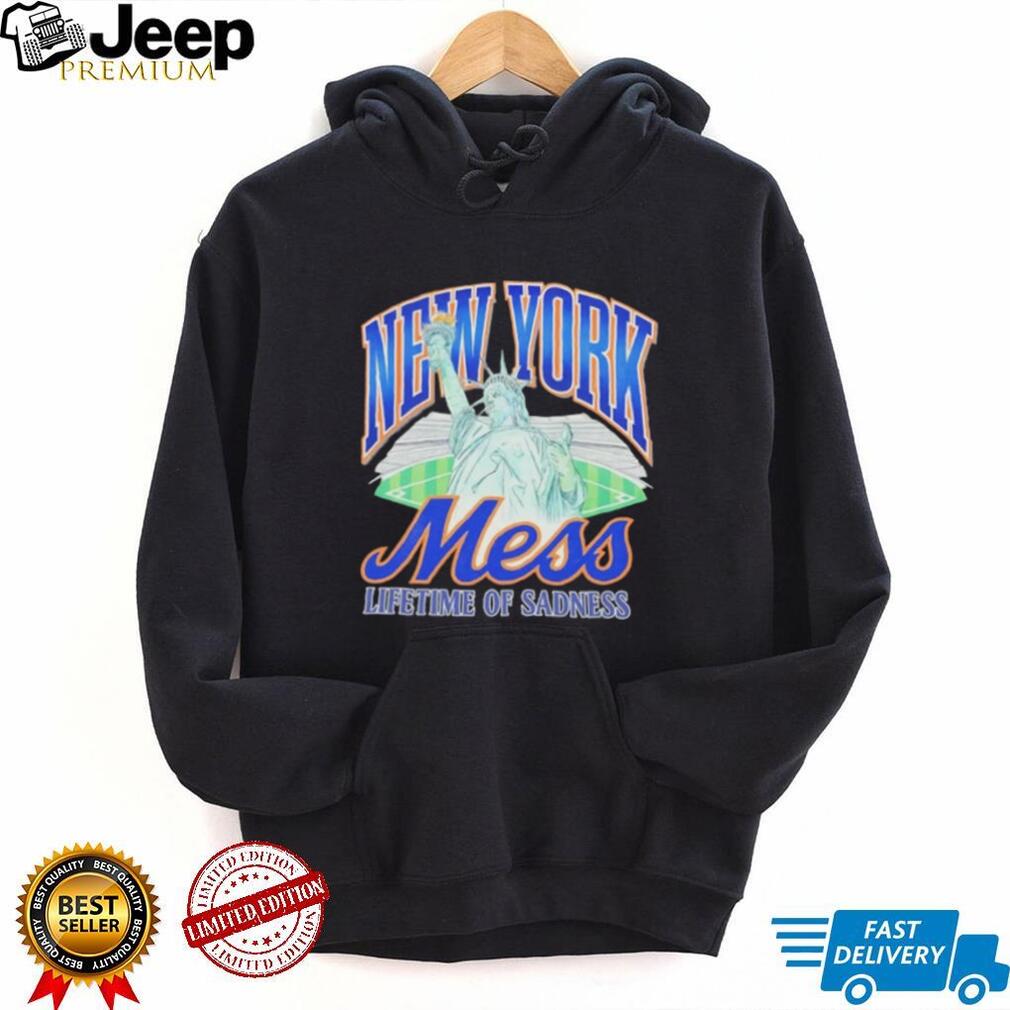 New York Mess Lifetime of Sadness Statue of Liberty NY Mets shirt