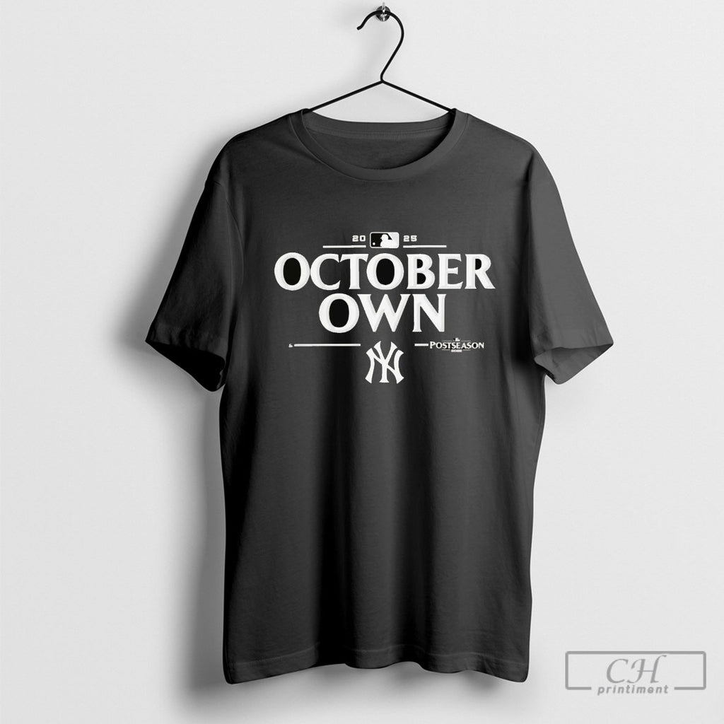 New York Yankees 2025 Mlb Postseason Own October Shirt Sweater
