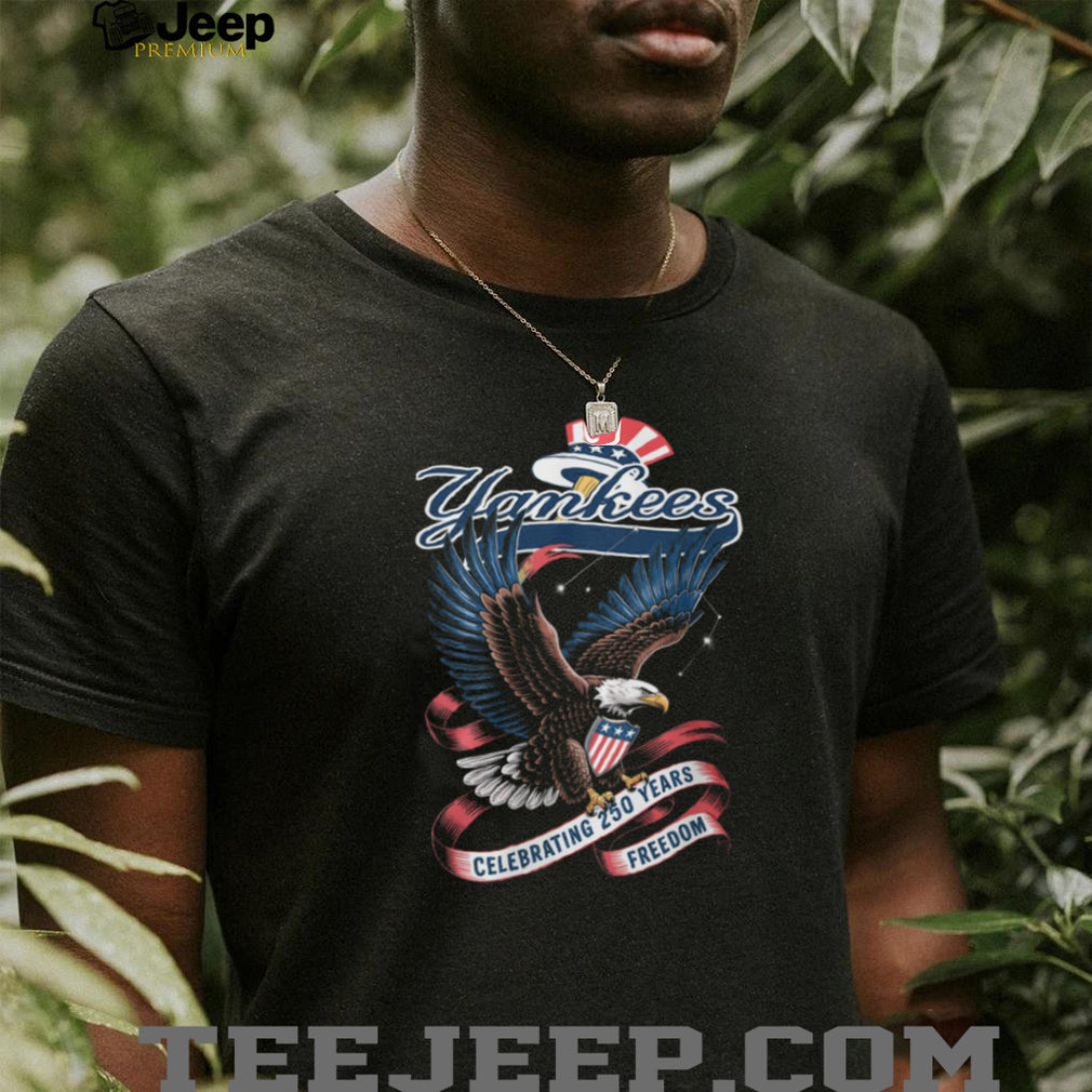 New York Yankees Bald Eagle Celebrating Two Hundred Fifty Years Of Freedom T Shirt