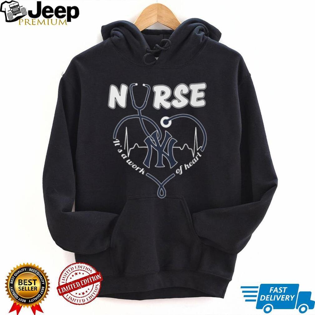 New York Yankees Nurse Heart Stethoscope Work Of Heart Medical Professionals Fans T Shirt