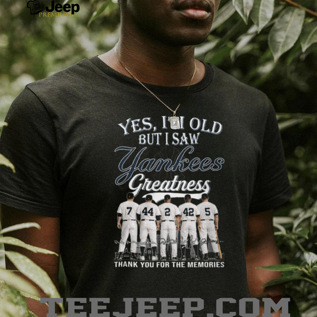 New York Yankees Yes I’m Old But I Saw Yankees Greatness Legends Signatures T Shirt