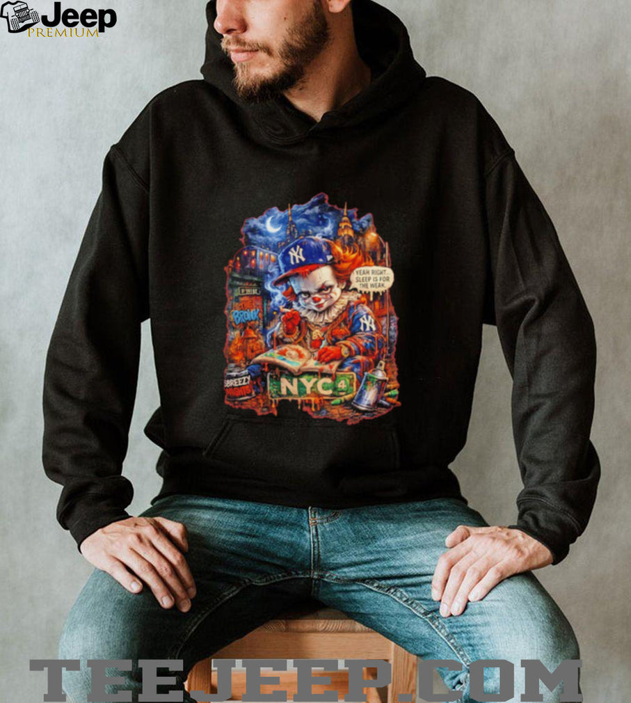 New York Yankees clown yeah right sleep is for the weak shirt