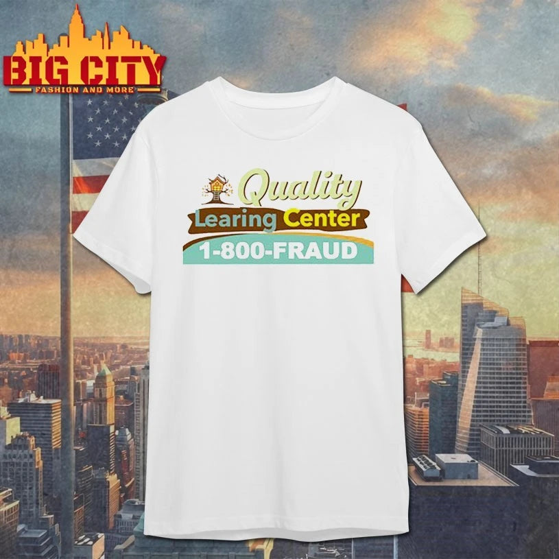 Nick Shirley Quality Learing Center 1-800-Fraud shirt
