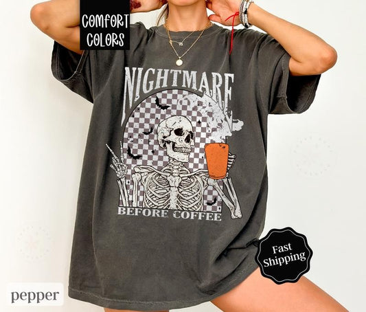 Nightmare Before Coffee Shirt Comfort Colors, Skeleton Tshirt,  Funny Halloween Tee, Spooky Season Shirt Oversized Crewneck
