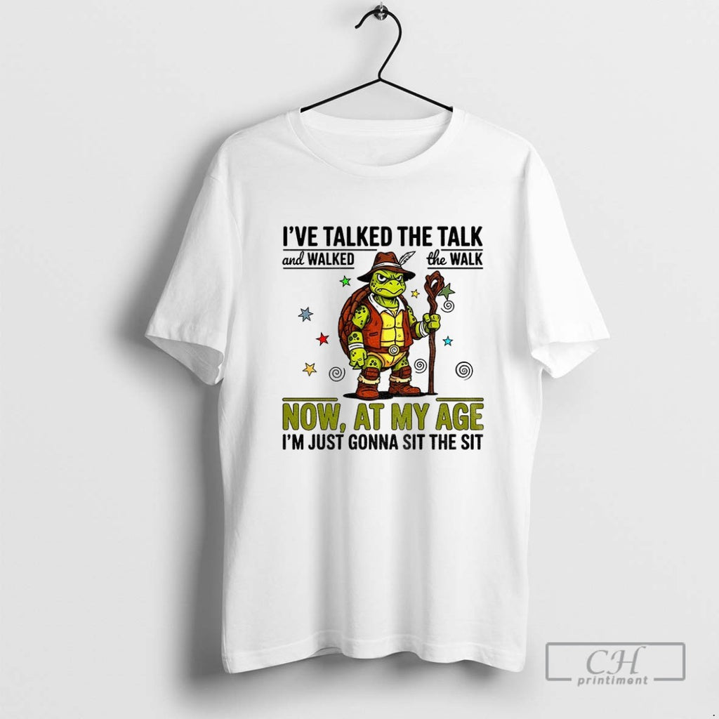 Ninja Turtle Ive Talked The Talk And Walked The Walk Now At My Age Im