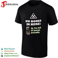 No Bones in Here jk Im full of bones actually shirt