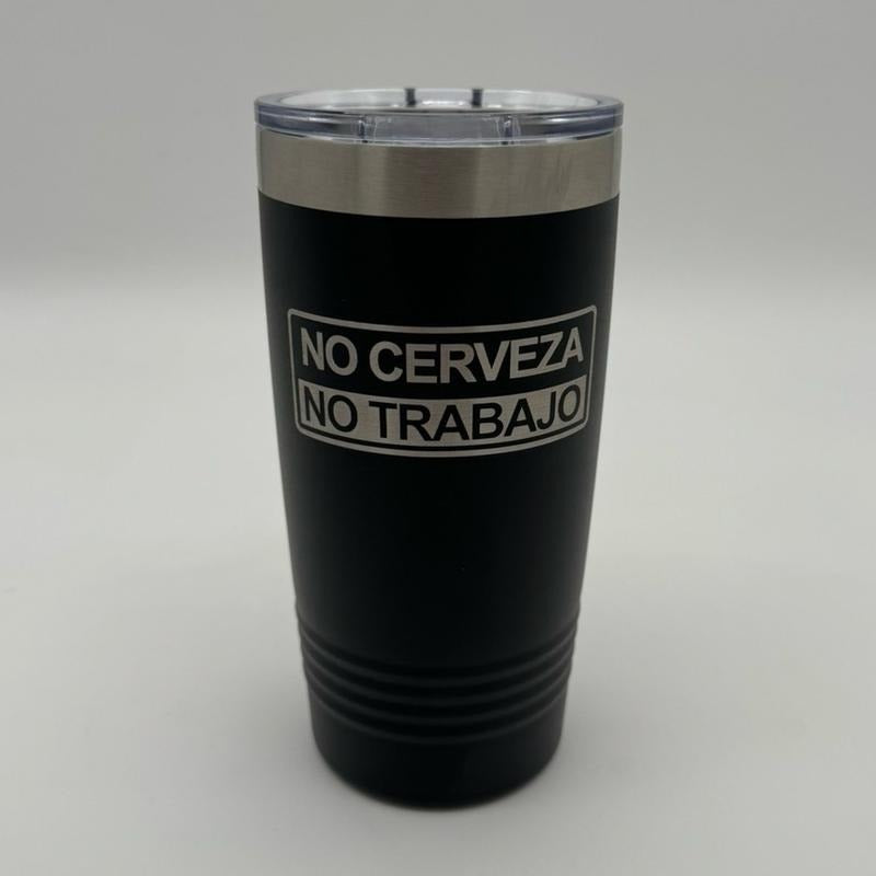 No Cerveza No Trabajo Tumbler! T-Shirts, Hoodie, Sweatshirt | WearSparks.com