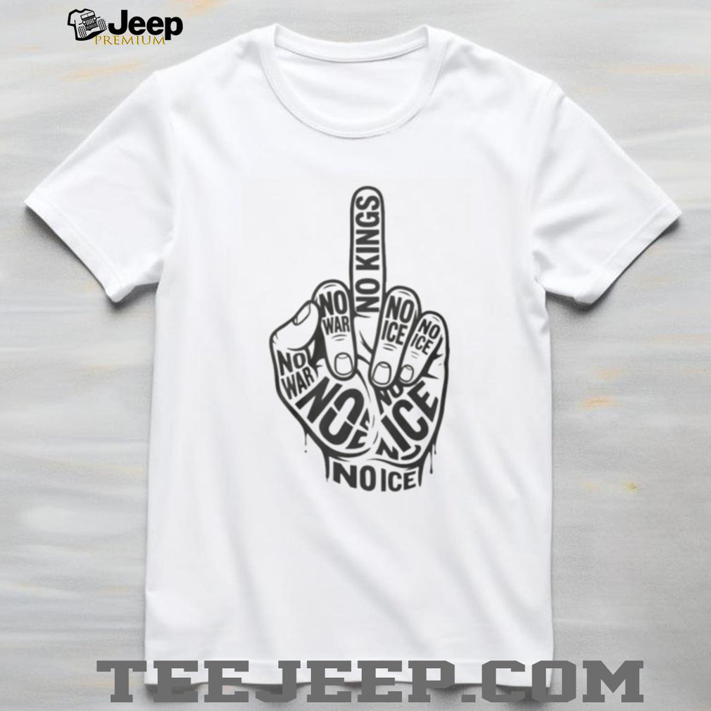 No Kings No War No Ice Middle Finger Protest Graphic T Shirt