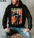No One Wants To Fight Patriotic T Shirt