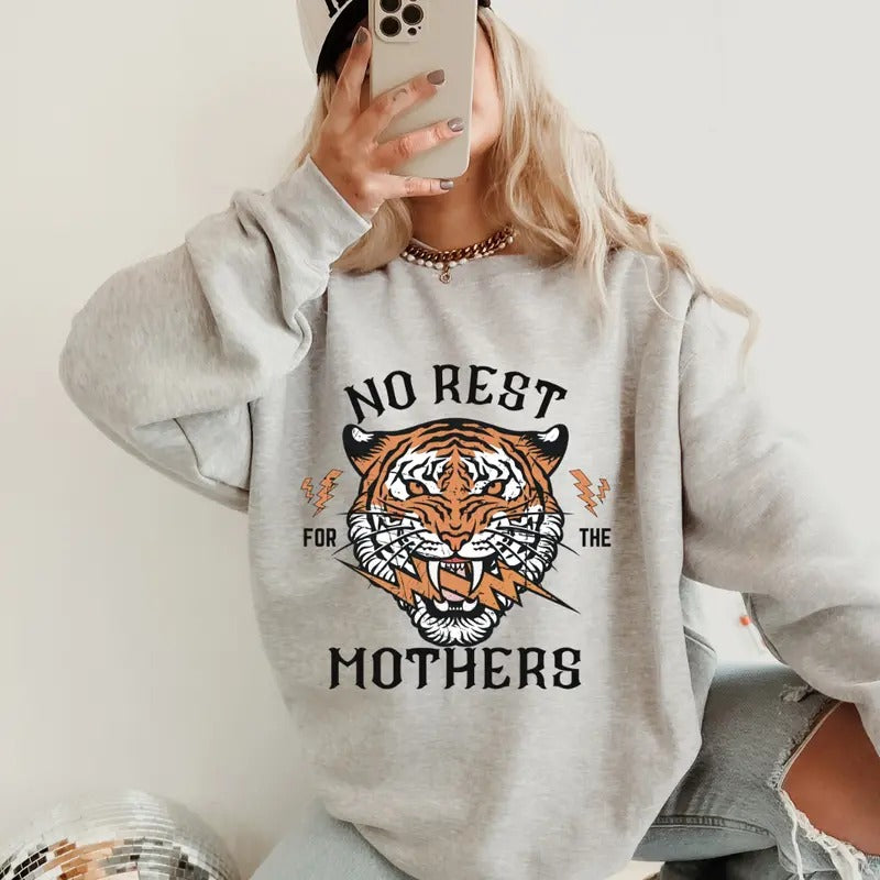 No Rest for the Mothers Sweatshirt, Cotton Unisex Sweatshirt Direct to Garment Printed In the USA Casual and Comfortable Womenswear