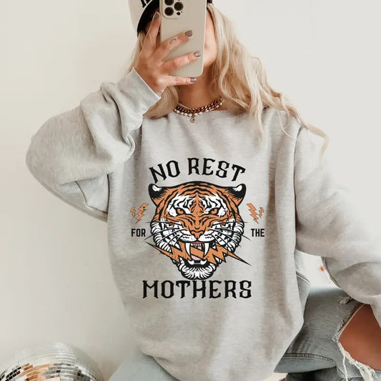 No Rest for the Mothers Sweatshirt, Cotton Unisex Sweatshirt Direct to Garment Printed In the USA Casual and Comfortable Womenswear