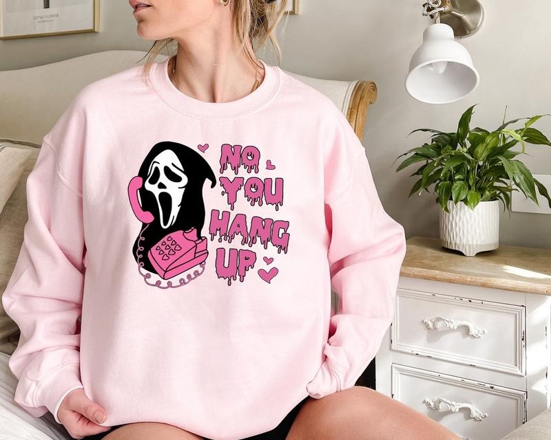 No You Hang Up Sweatshirt, Ghostface Valentine Shirt, Halloween Shirt, Horror Movie Sweatshirt, Funny Valentine Sweatshirt, Funny Ghostface Tee, Funny Valentines Tee