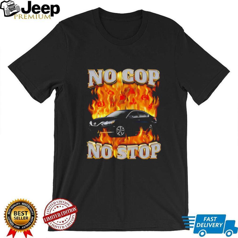 No cop no stop car on fire illustration shirt