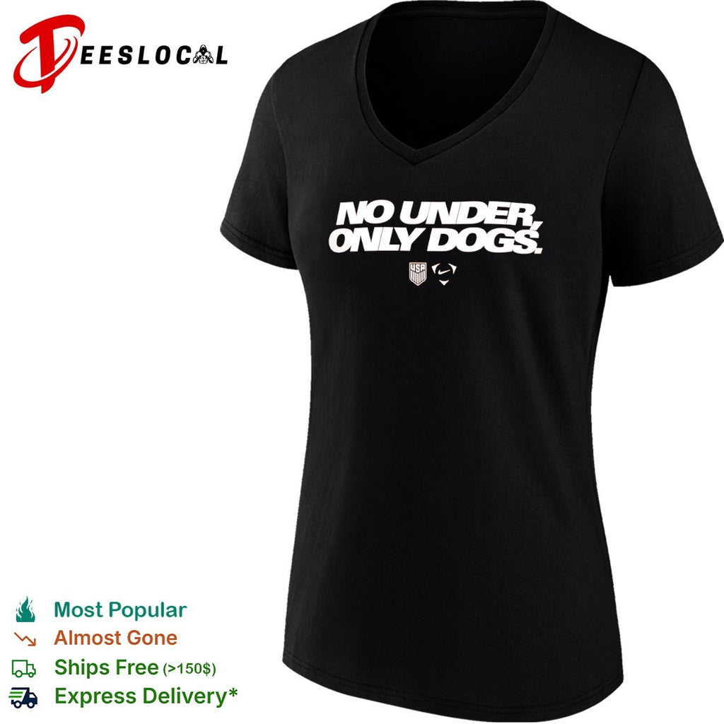 No under only dogs US Soccer shirt