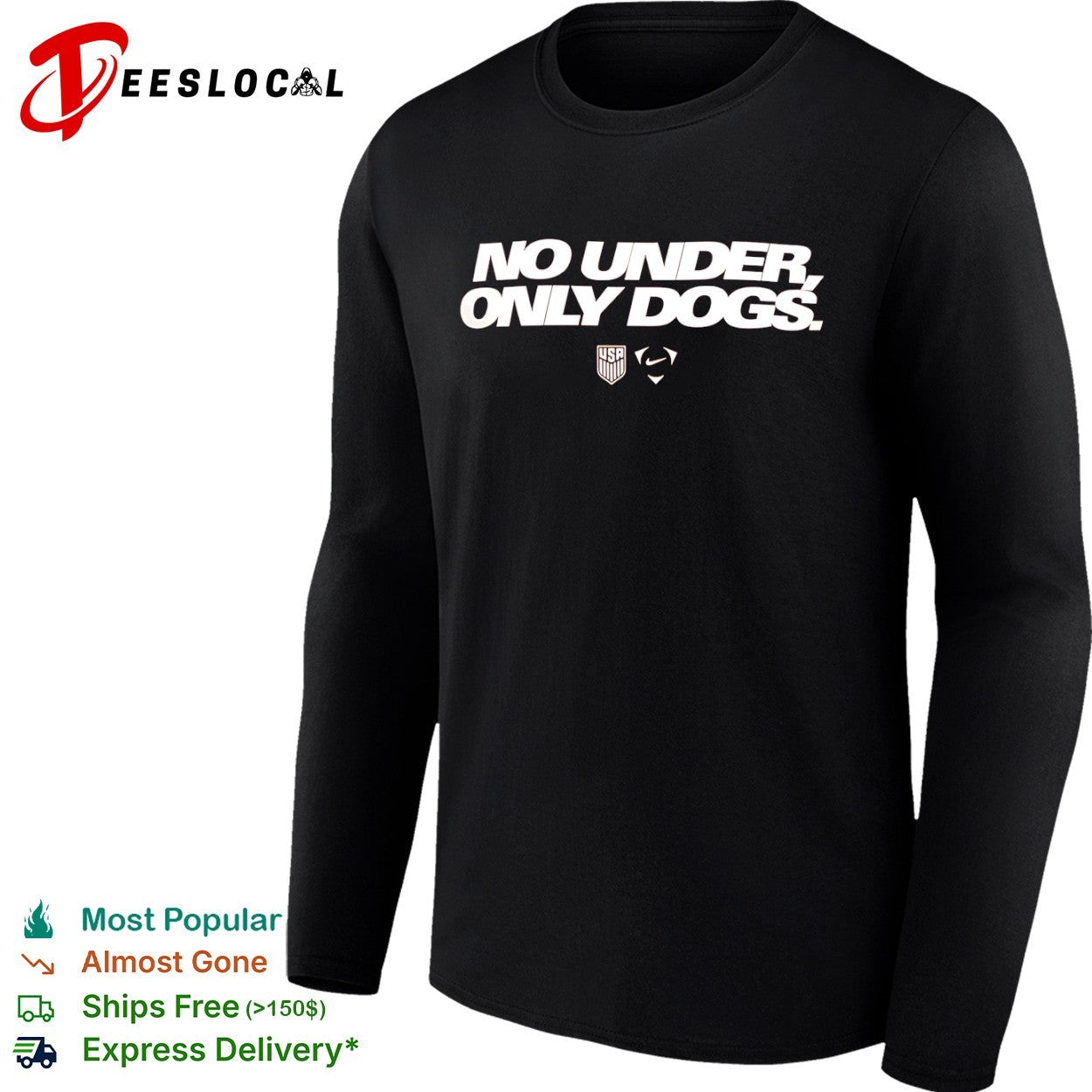 No under only dogs US Soccer shirt