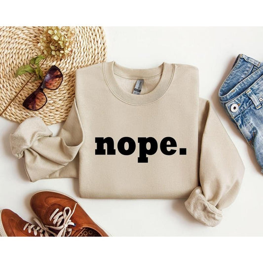 Nope Funny Sweatshirt, Sarcastic College Sweatshirt, Women's Crew Neck, Crewneck T-Shirts, Hoodie | WearSparks.com