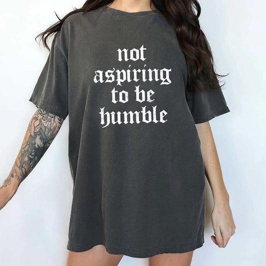 Not Aspiring To Be Humble Vintage Comfort Colors Shirt, Retro Feminist Graphic Tee, Feminism Oversized Unhinged Tees, Women Empowerment T-shirt
