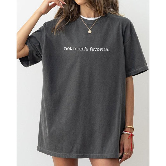 Not Mom's Favorite, Funny, Siblings, Brother, Sister, Humorous Tshirt, Women's Comfort Color Tee, Tshirt