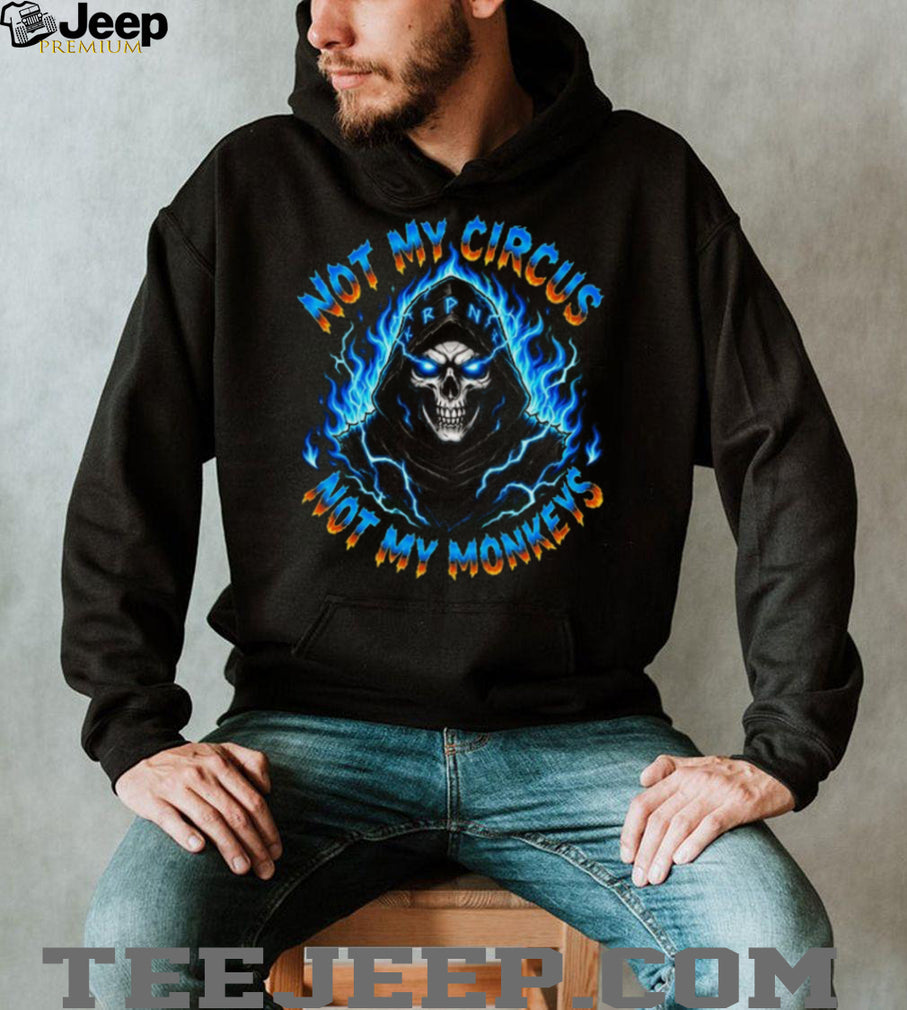 Not My Circus Not My Monkeys Blue Flame Reaper Skull T Shirt