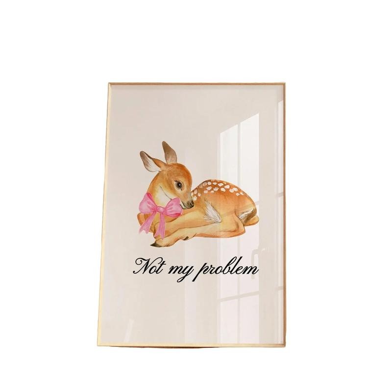 Not My Problem, Coquette Room Decor, Balletcore Wall Art, Deer Bow Art Print, Coquette Wall Art, Aesthetic Room Decor, Gifts For Friends Art Prints, Poster Prints No Frame, Modern Wall Art, Gifts For Birthday Landscape Ornaments