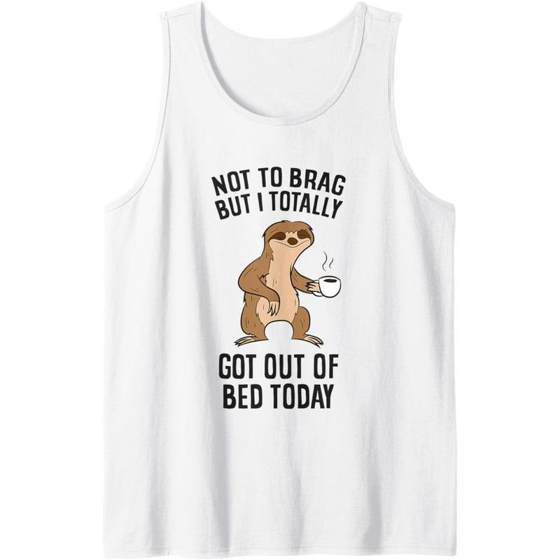 Not To Brag But I Totally Got Out Of Bed Today Sloth Coffee Tank Top Made in USA T-Shirts, Hoodie, Sweatshirt