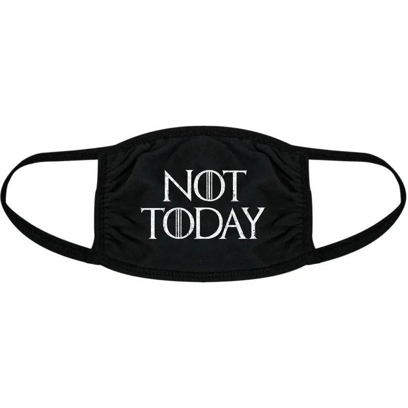 Not Today Face Mask Funny TV Font Quote Drama Graphic Nose And Mouth Covering Funny Masks for Adults Funny Movie  Novelty Masks for Adults Black