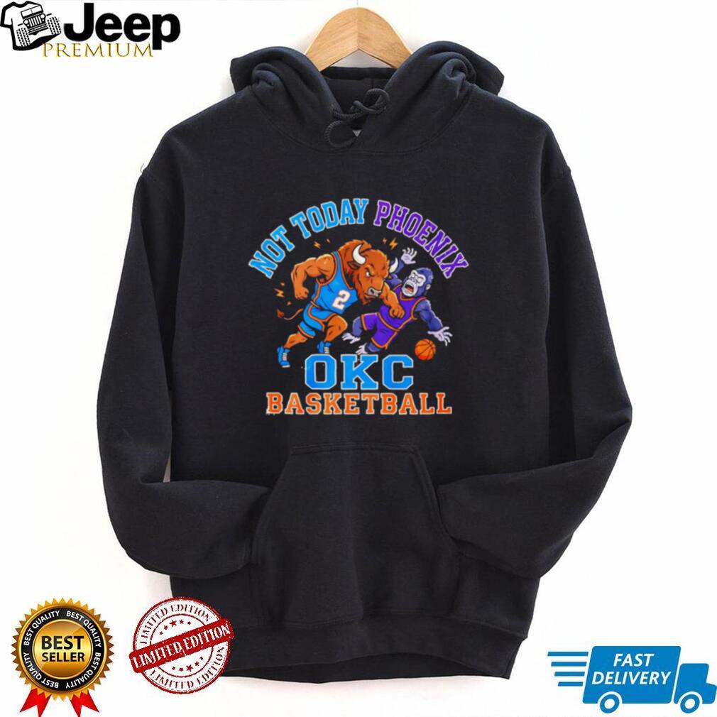 Not Today Phoenix OKC Basketball Shai Gilgeous Alexander Bison Retro Men Fans T Shirt
