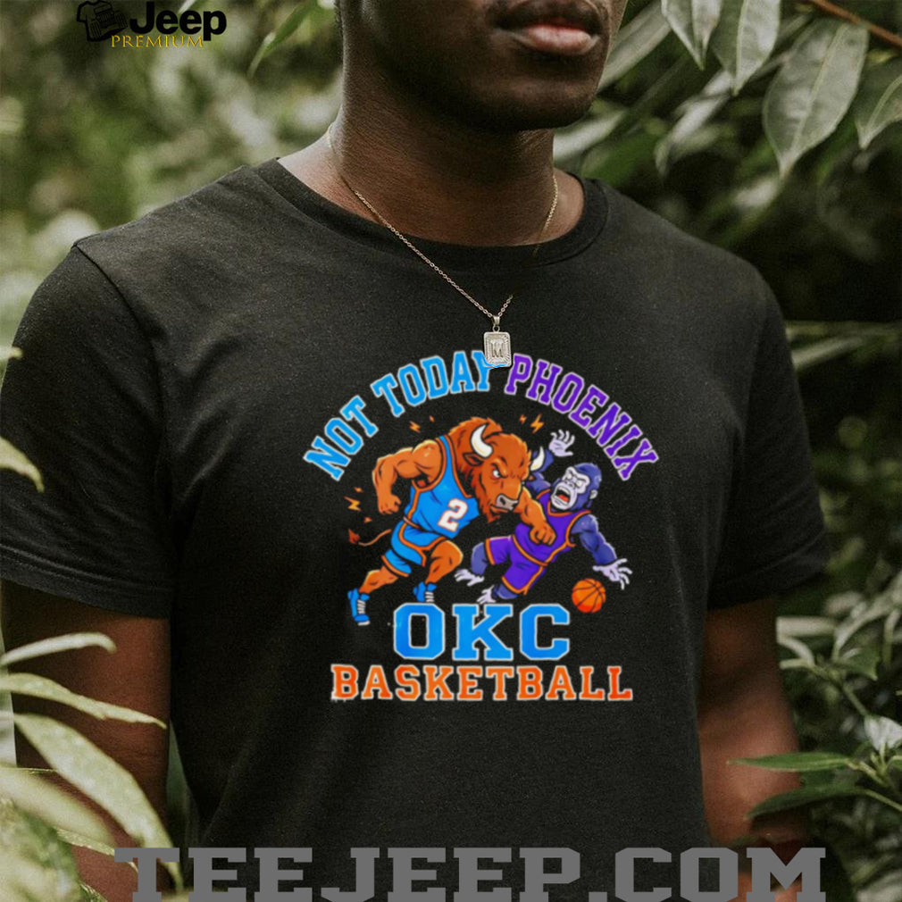 Not Today Phoenix OKC Basketball Shai Gilgeous Alexander Bison Retro Men Fans T Shirt