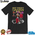 Not Today Saban Michigan 27 20 Alabama Rose Bowl Victory T Shirt
