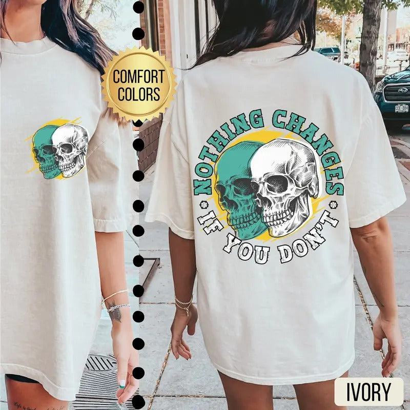 Nothing Changes If You Don't s Shirt Pump Cover Weightlifting Gift Oversized Gym Shirt Gift For Gym Lover Sports Fitness