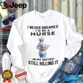 Nurse Professional Career Appreciation Funny Quote Shirt