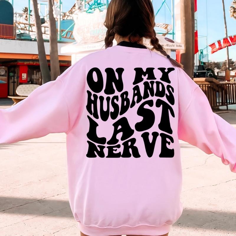 ON MY HUSBANDS LAST NERVE SWEATSHIRT (Crewneck Sweatshirt, Unisex Fit, Causal Sweatshirt for Christmas, Christmas Holiday Sweatshirt) Oversized Womenswear