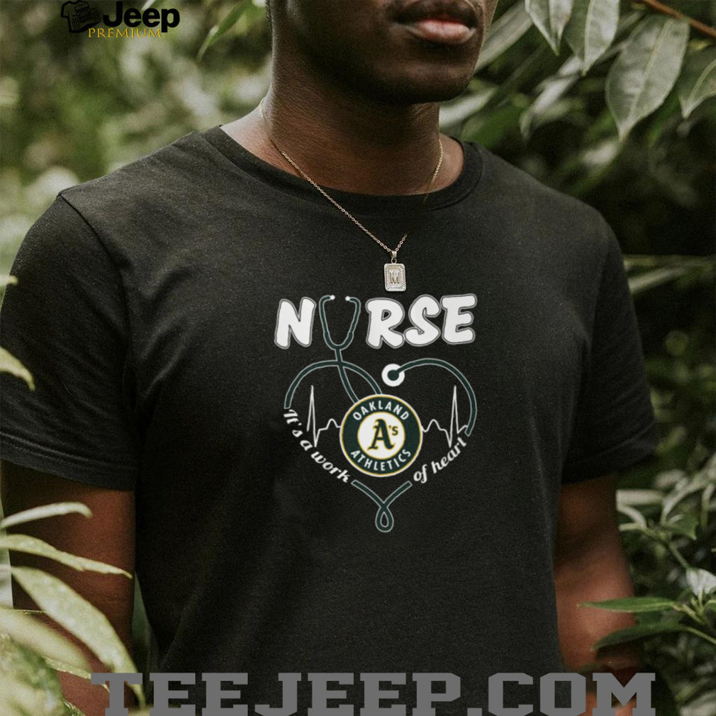 Oakland Athletics Nurse Heart Stethoscope Green Gold Logo It’s A Work Heart T Shirt