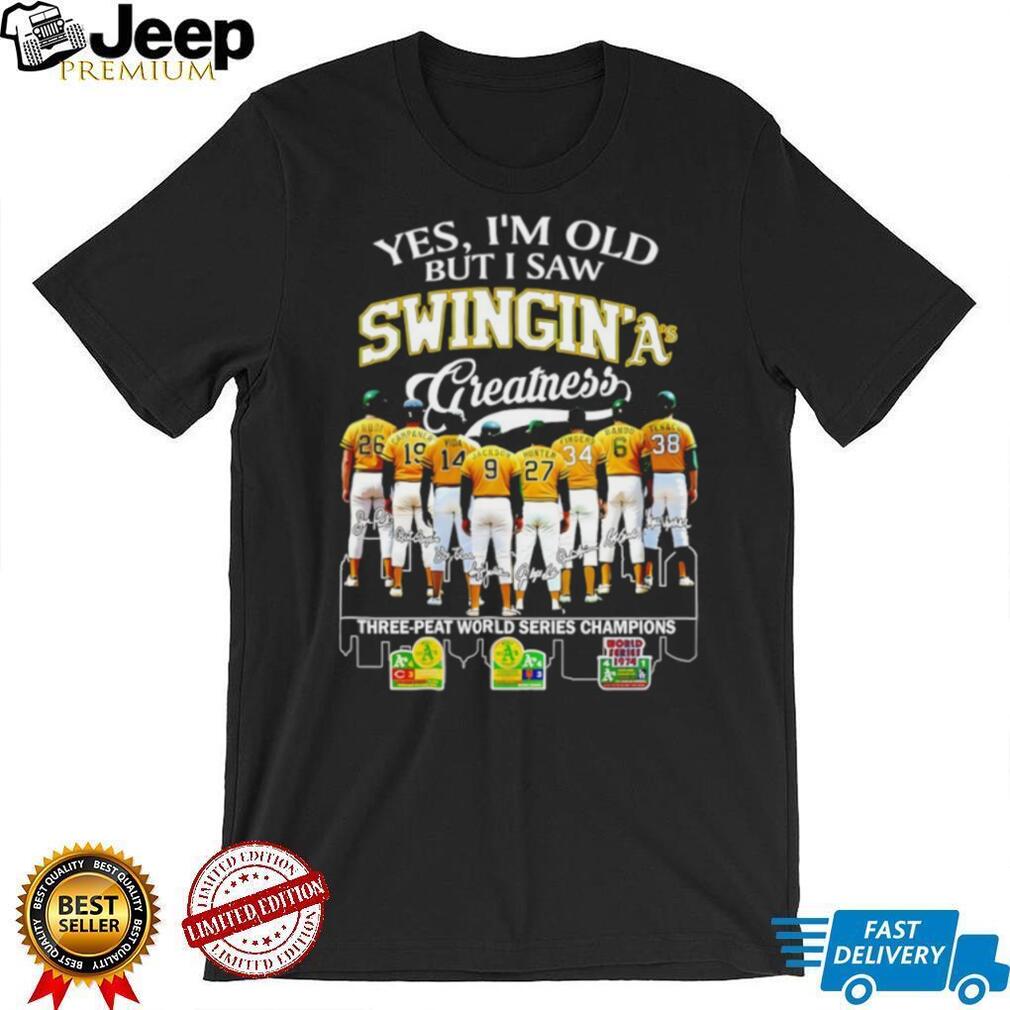 Oakland Athletics Swingin A’s Greatness Three Peat World Series Champions Legends Fans T Shirt