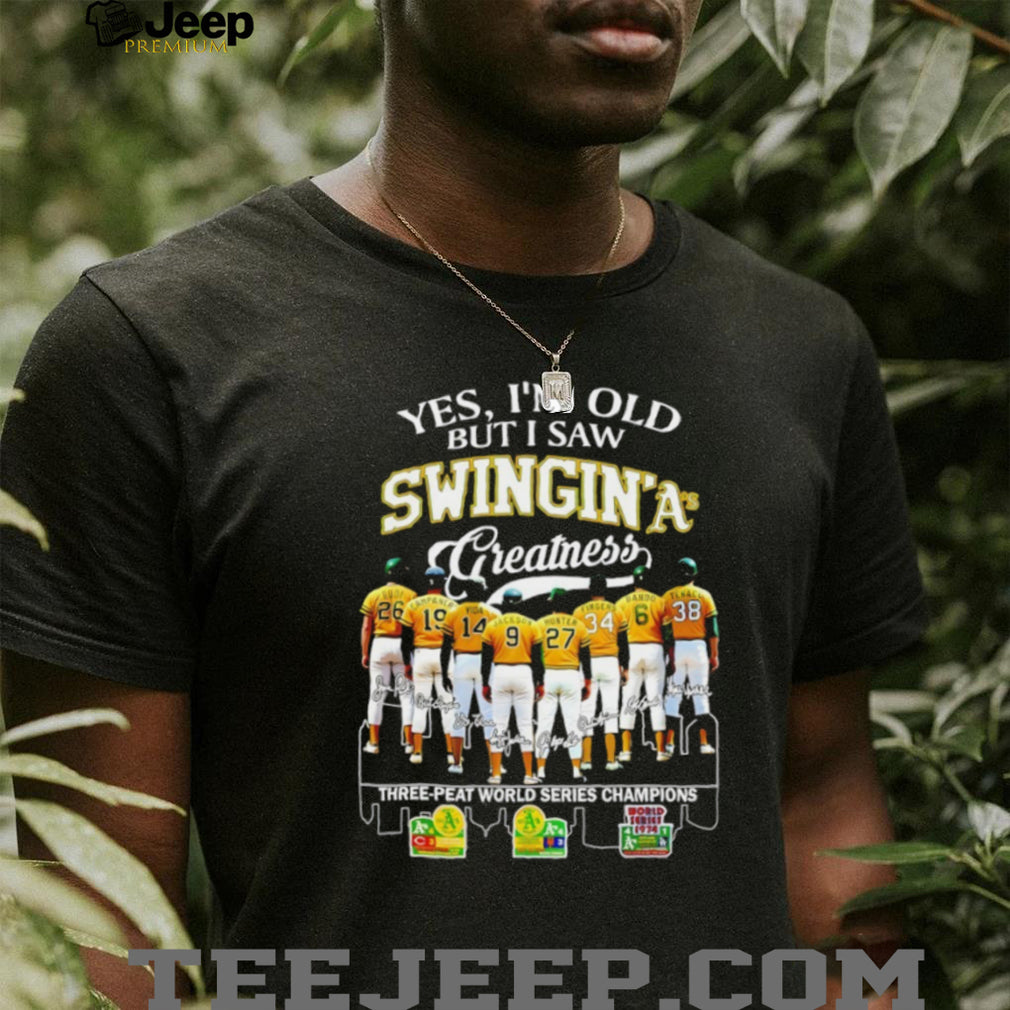 Oakland Athletics Swingin A’s Greatness Three Peat World Series Champions Legends Fans T Shirt