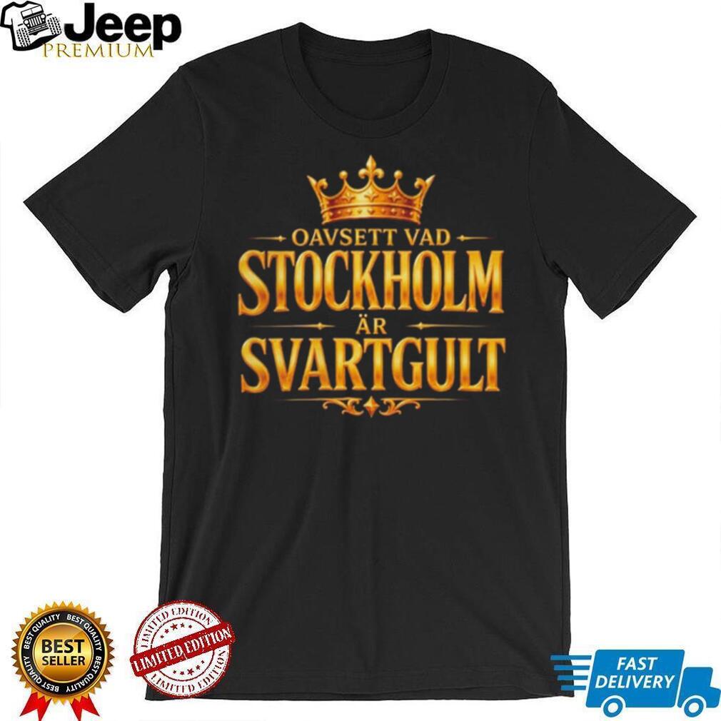 Oavsett Vad Stockholm Är Svartgult AIK Swedish Football shirt