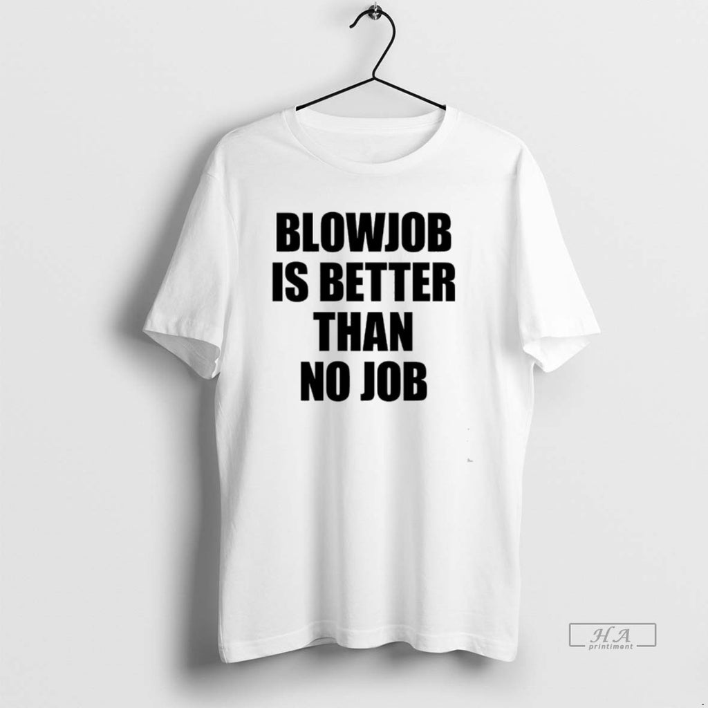 Official Blowjob Is Better Than No Job