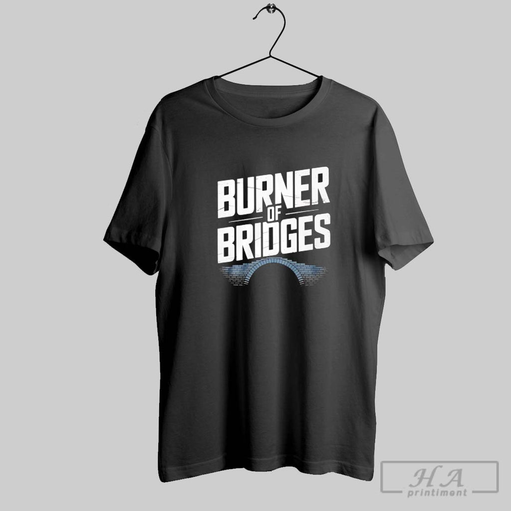 Official Burner Of Bridges Graphic